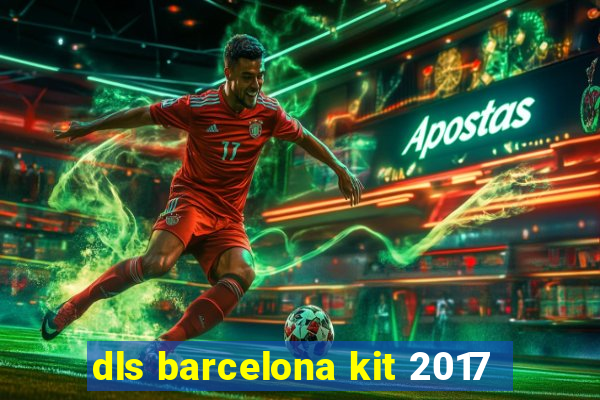 dls barcelona kit 2017